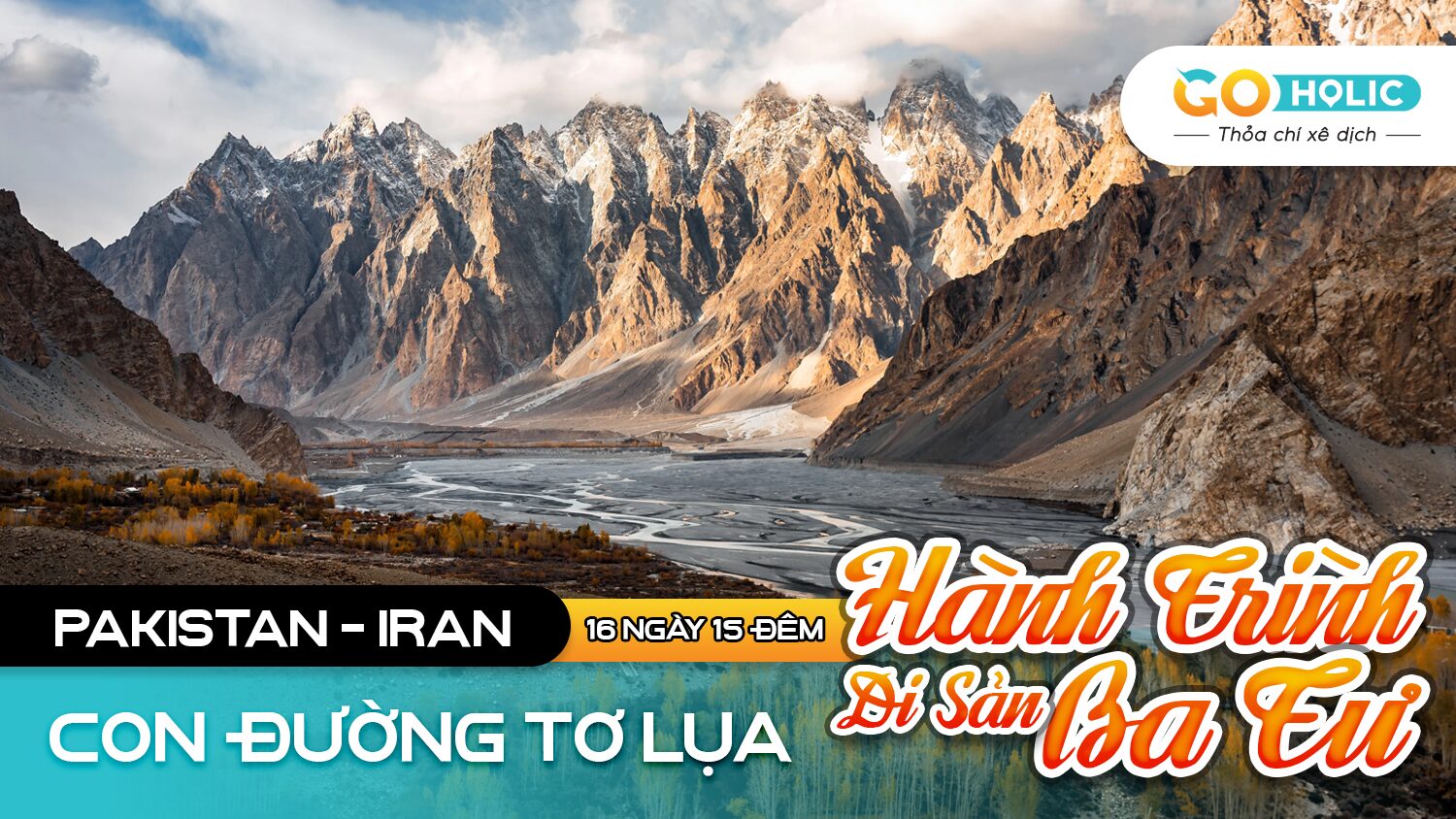 PAKISTAN IRAN – CON ĐƯỜNG TƠ LỤA & CON ĐƯỜNG DI SẢN BA TƯ