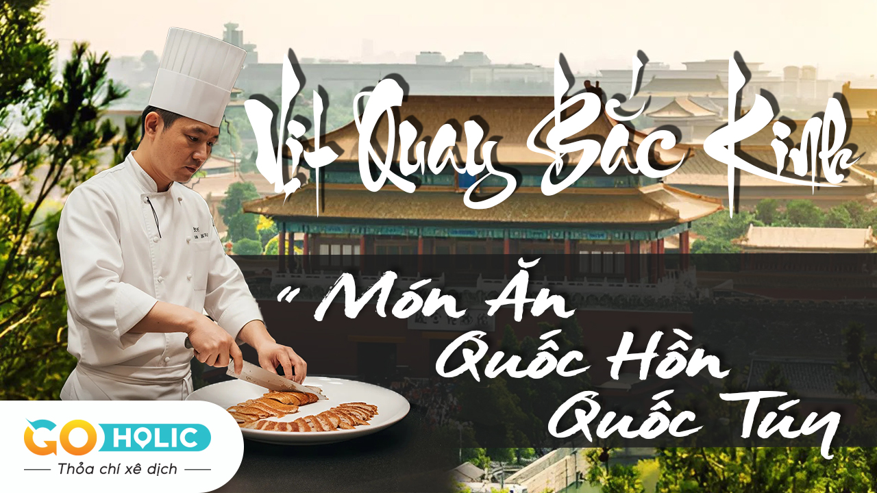 VỊT QUAY BẮC KINH – CÂU CHUYỆN ĐẰNG SAU MÓN ĂN QUỐC HỒN QUỐC TÚY